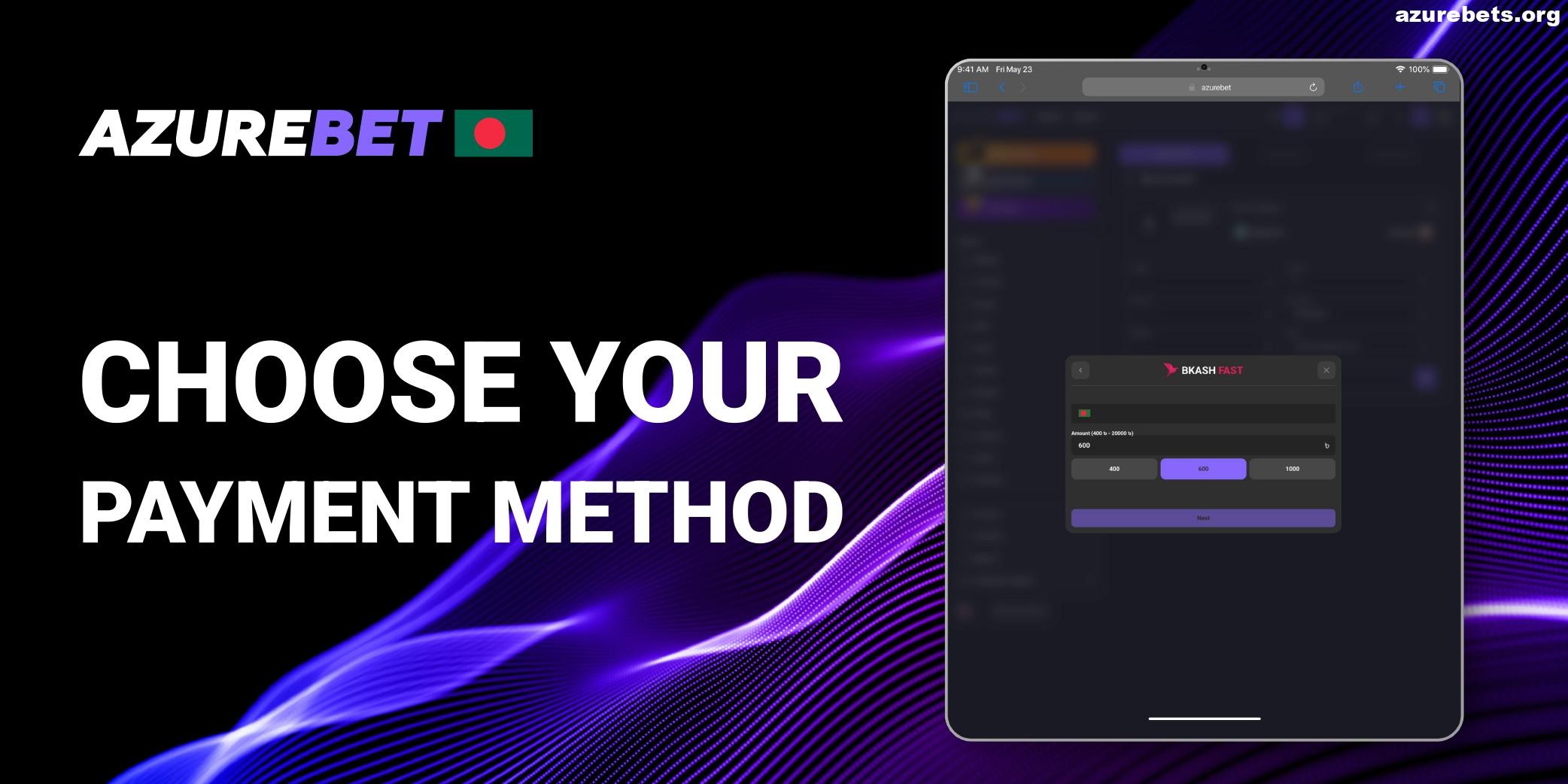 Choose your payment system and add least money in Azurebet BD