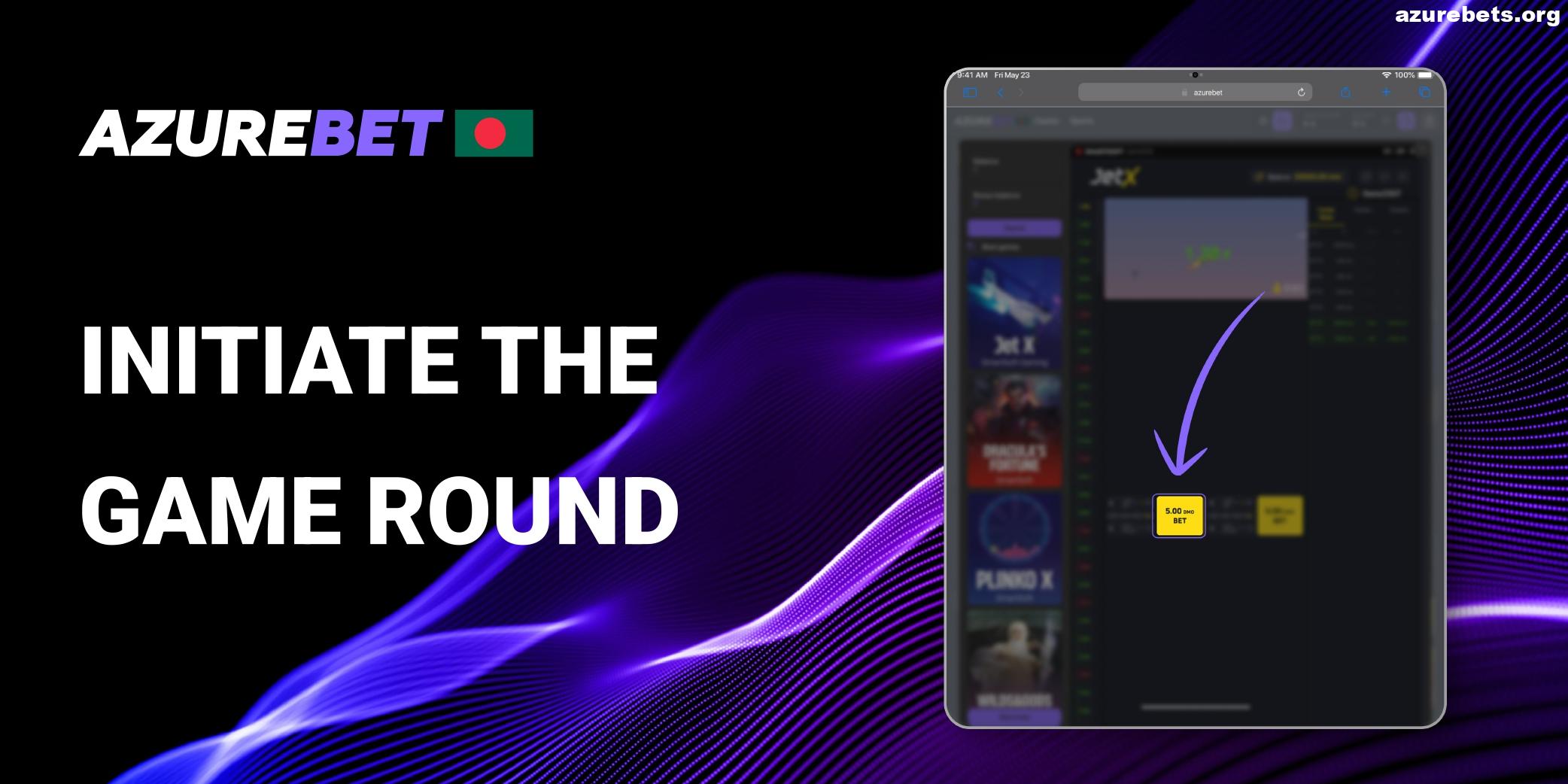 Initiate the game round in Azurebet BD